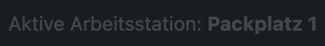 Screenshot: Fußzeile mit „Aktive Arbeitsstation: Packplatz 1“